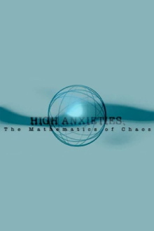 High Anxieties - The Mathematics of Chaos Trailer