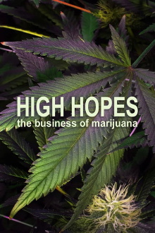 High Hopes: The Business of Marijuana Trailer