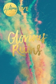Hillsong Worship: Glorious Ruins Trailer