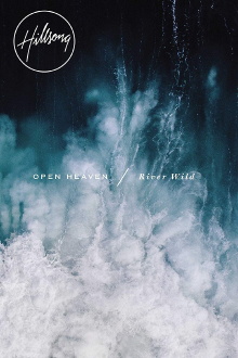 Hillsong Worship: Open Heaven/River Wild Trailer