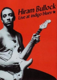 Hiram Bullock: Live At Indigo Blues Trailer