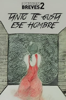 Historias Breves II: Tanto te gusta ese hombre Trailer