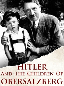 Hitler and the Children of Obersalzberg Trailer