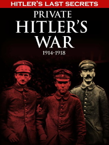 Hitler's Last Secrets: Private Hitler's War Trailer