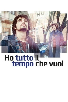 Ho Tutto il Tempo Che Vuoi Trailer