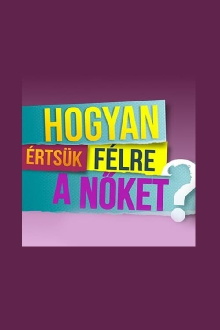 Hogyan értsük félre a nőket? Trailer