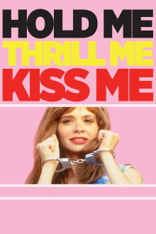 Hold Me Thrill Me Kiss Me Trailer