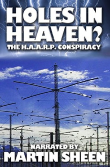 Holes in Heaven? H.A.A.R.P. & Advances In Tesla Technology Trailer
