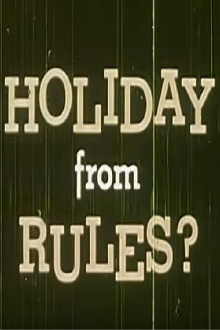 Holiday from Rules? Trailer