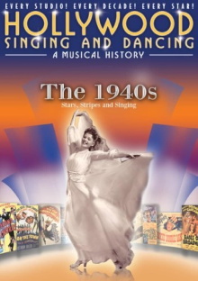 Hollywood Singing and Dancing: A Musical History - The 1940s: Stars, Stripes and Singing Trailer
