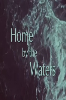 Home by the Waters Trailer