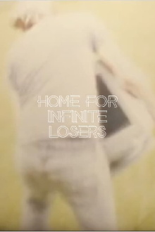 Home For Infinite Losers Trailer