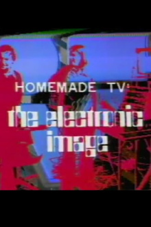 Homemade TV: The Electronic Image Trailer