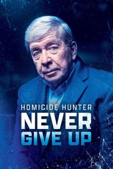 Homicide Hunter: Never Give Up Trailer