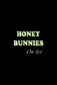 Honey Bunnies on Ice Trailer