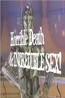 Horrible Death & Incredible Sex! Trailer