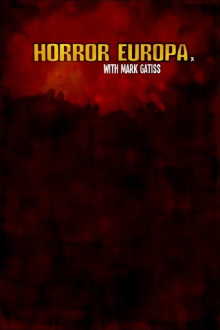 Horror Europa with Mark Gatiss Trailer