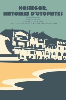 Hossegor, histoires d'utopistes Trailer