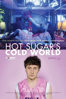 Hot Sugar's Cold World Trailer