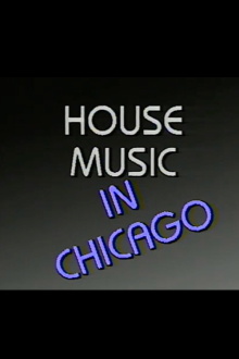 House Music in Chicago Trailer