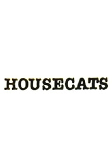 Housecats Trailer