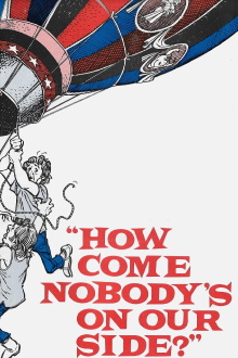 How Come Nobody's on Our Side? Trailer