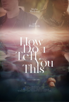 How Do I Tell You This Trailer