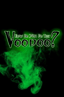 How do you do that Voodoo? Trailer