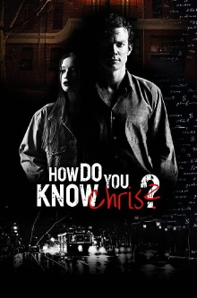 How Do You Know Chris? Trailer