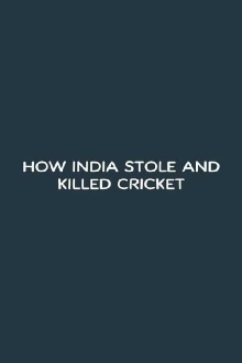How India Stole and Killed Cricket Trailer