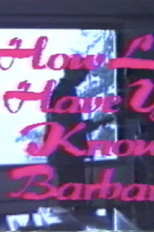 How Long Have You Known Barbara? Trailer