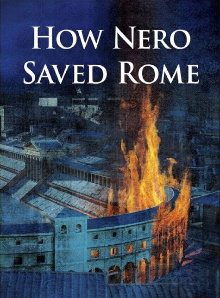 How Nero Saved Rome Trailer