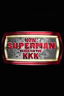 How Superman Defeated the KKK Trailer