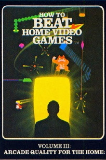 How To Beat Home Video Games Vol. 3: Arcade Quality for the Home Trailer