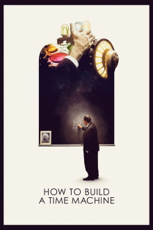 How to Build a Time Machine Trailer