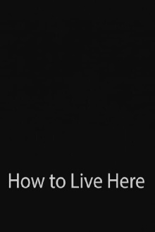 How to Live Here Trailer