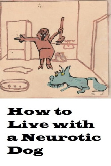 How to Live with a Neurotic Dog Trailer