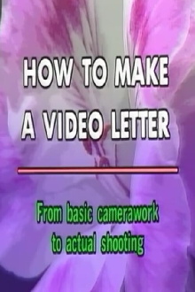 How to Make a Video Letter Trailer