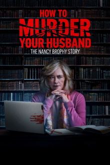 How to Murder Your Husband: The Nancy Brophy Story Trailer