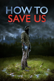 How to Save Us Trailer