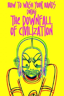 How to Wash Your Hands During the Downfall of Civilization Trailer