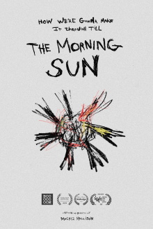 How We're Gonna Make it Through Till the Morning Sun Trailer