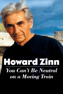 Howard Zinn: You Can't Be Neutral on a Moving Train Trailer