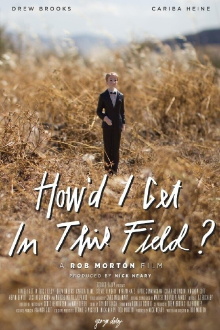 How'd I Get in This Field? Trailer