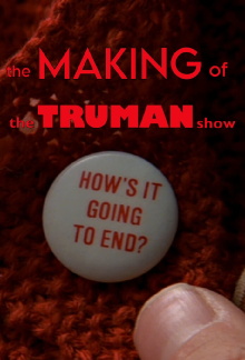 How's It Going to End - The Making of 'The Truman Show' Trailer