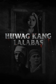 Huwag Kang Lalabas Trailer