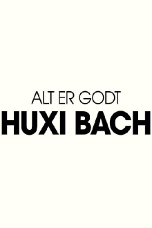 Huxi Bach - Alt er godt Trailer