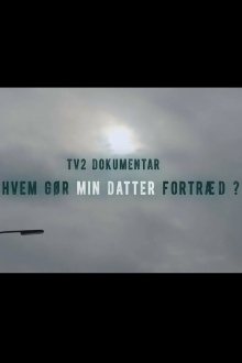 Hvem gør min datter fortræd Trailer