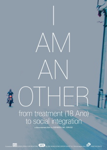 I Am an Other, from Treatment (18 Ano) to Social Integration Trailer