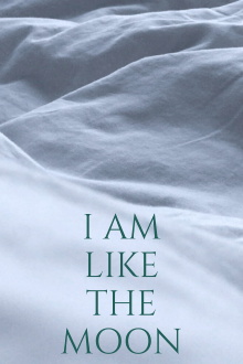 I Am Like The Moon Trailer